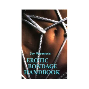 Jay Wiseman's Erotic Bondage Handbook